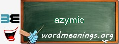 WordMeaning blackboard for azymic